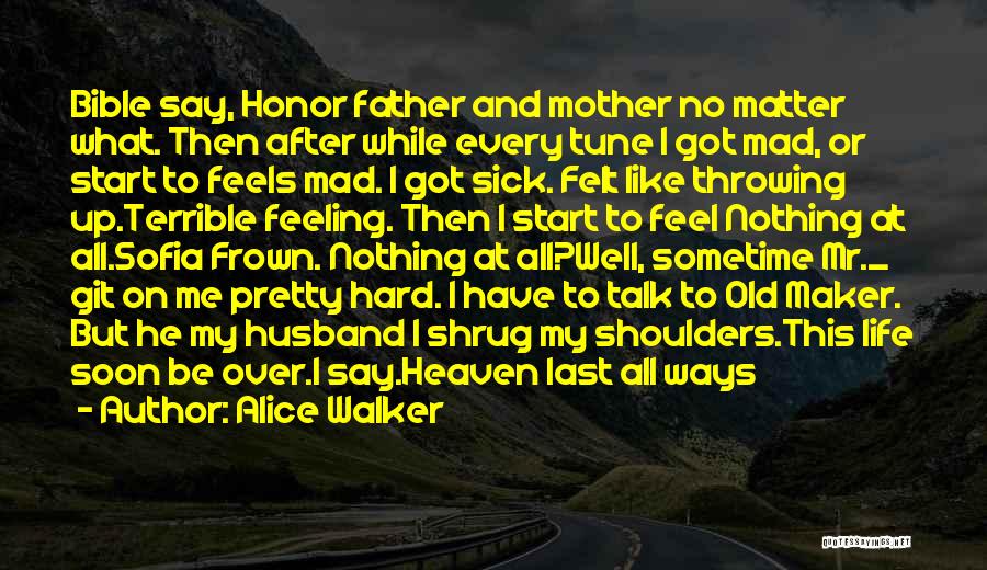 Husband In Heaven Quotes By Alice Walker