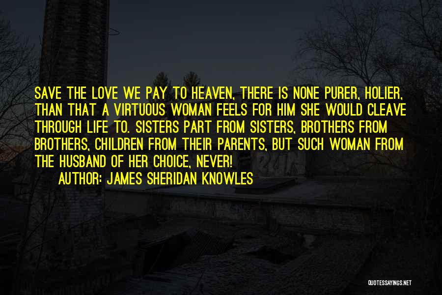 Husband In Heaven Quotes By James Sheridan Knowles