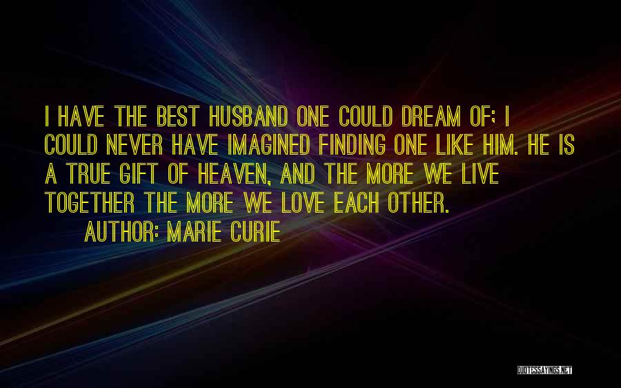 Husband In Heaven Quotes By Marie Curie