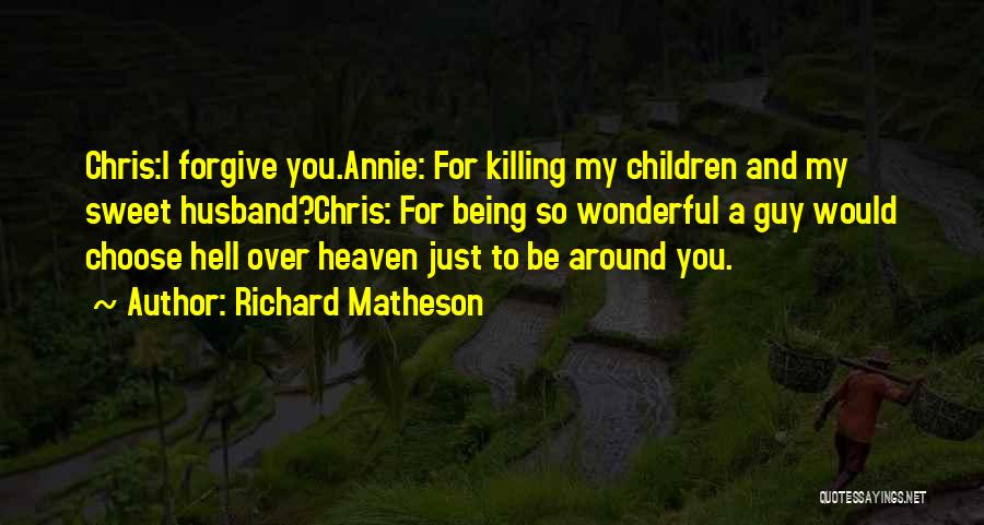 Husband In Heaven Quotes By Richard Matheson