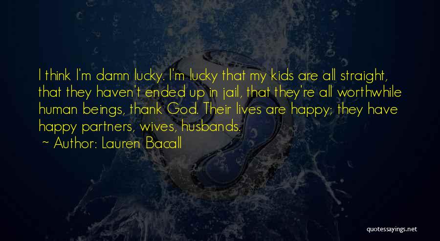 Husband In Jail Quotes By Lauren Bacall