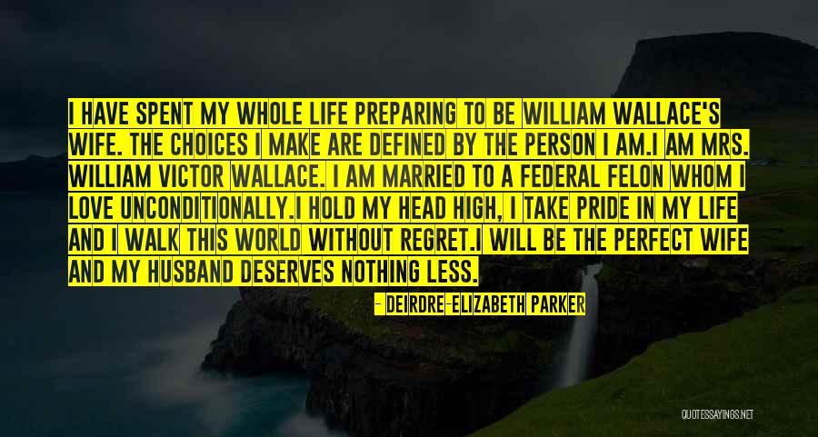 Husband In Prison Quotes By Deirdre-Elizabeth Parker Husband In Prison Quotes By Deirdre-Elizabeth Parker