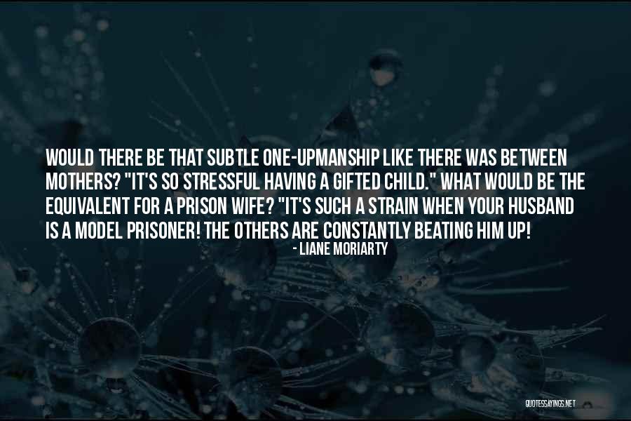 Husband In Prison Quotes By Liane Moriarty