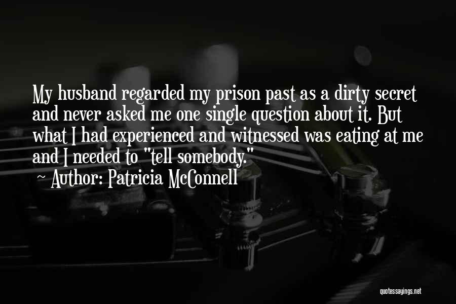 Husband In Prison Quotes By Patricia McConnell