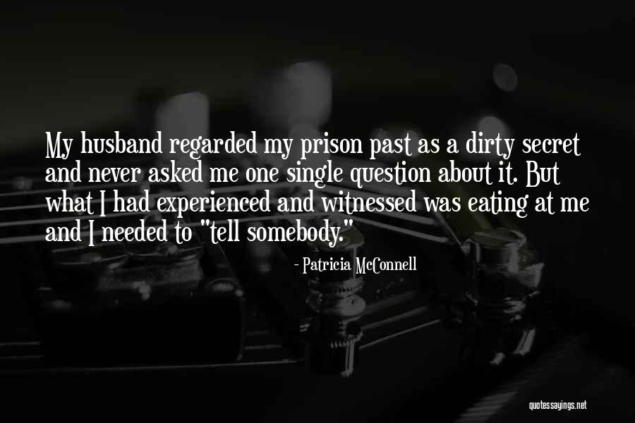 Husband In Prison Quotes By Patricia McConnell Husband In Prison Quotes By Patricia McConnell