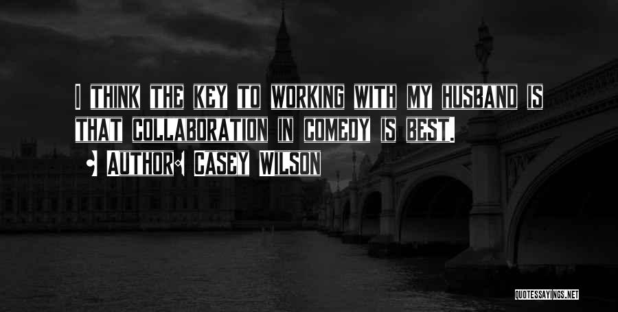 Husband Is The Best Quotes By Casey Wilson