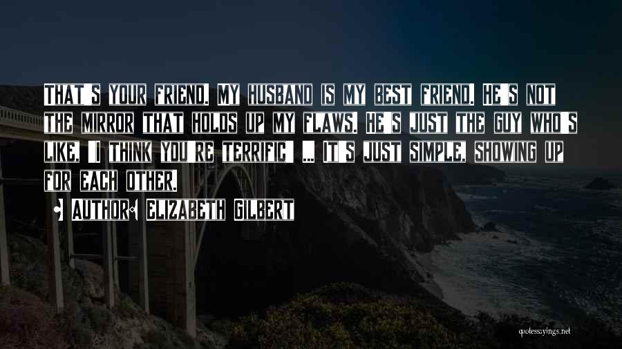 Husband Is The Best Quotes By Elizabeth Gilbert