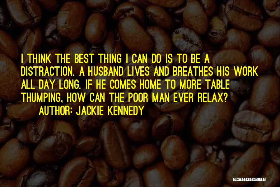 Husband Is The Best Quotes By Jackie Kennedy