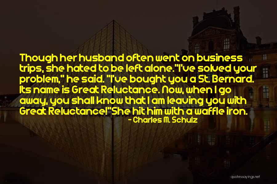 Husband Leaving Quotes By Charles M. Schulz