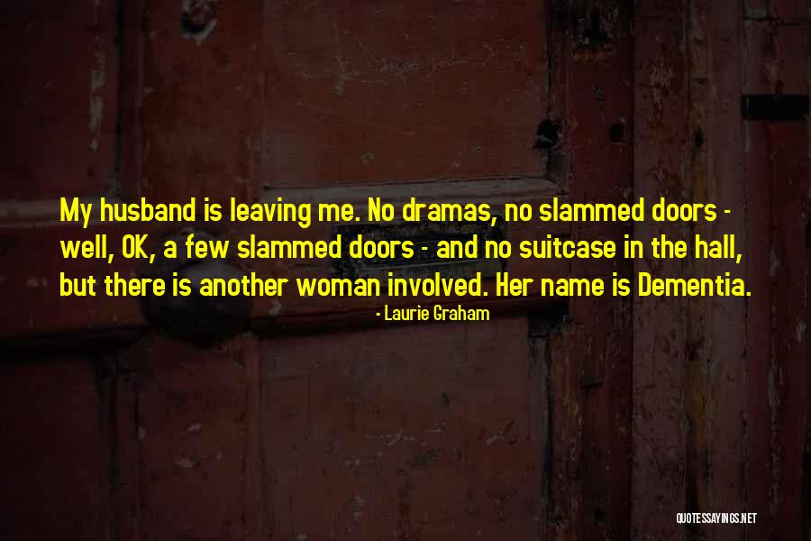 Husband Leaving Quotes By Laurie Graham