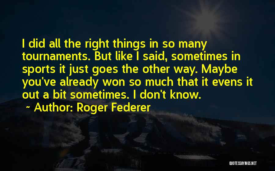 Husband Leaving Wife Quotes By Roger Federer