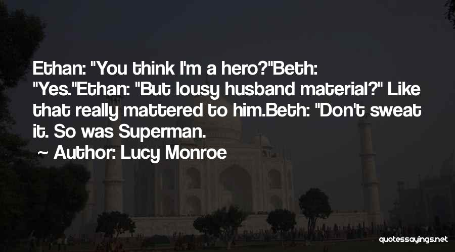 Husband Material Quotes By Lucy Monroe