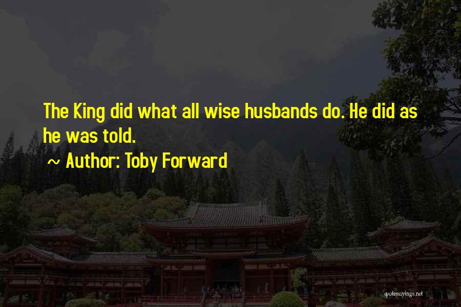 Husband N Wife Relationship Quotes By Toby Forward