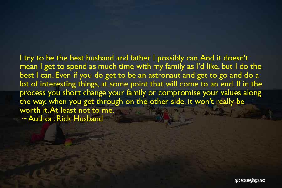 Husband No Time For Family Quotes By Rick Husband