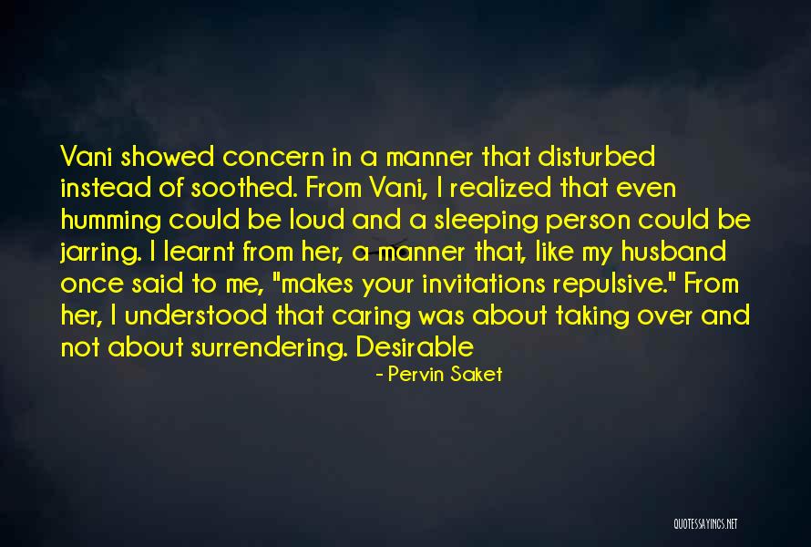 Husband Not Caring Quotes By Pervin Saket Husband Not Caring Quotes By Pervin Saket