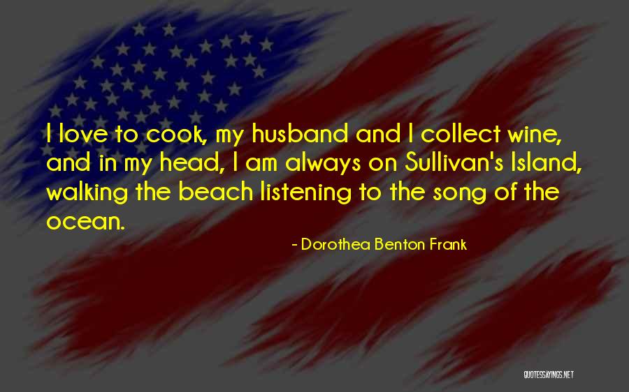 Husband Not Listening Quotes By Dorothea Benton Frank Husband Not Listening Quotes By Dorothea Benton Frank