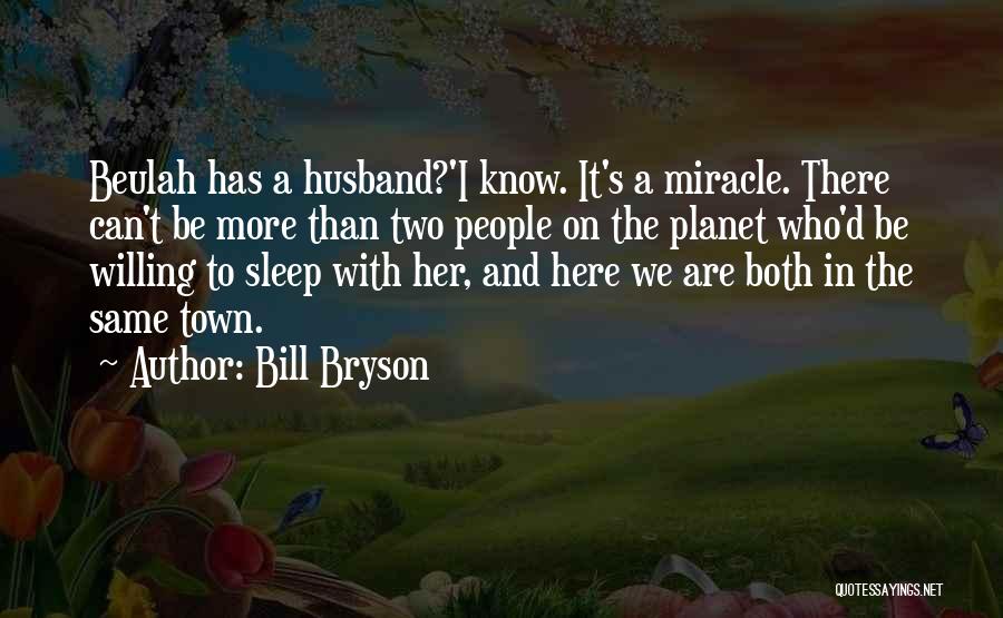 Husband Out Of Town Quotes By Bill Bryson