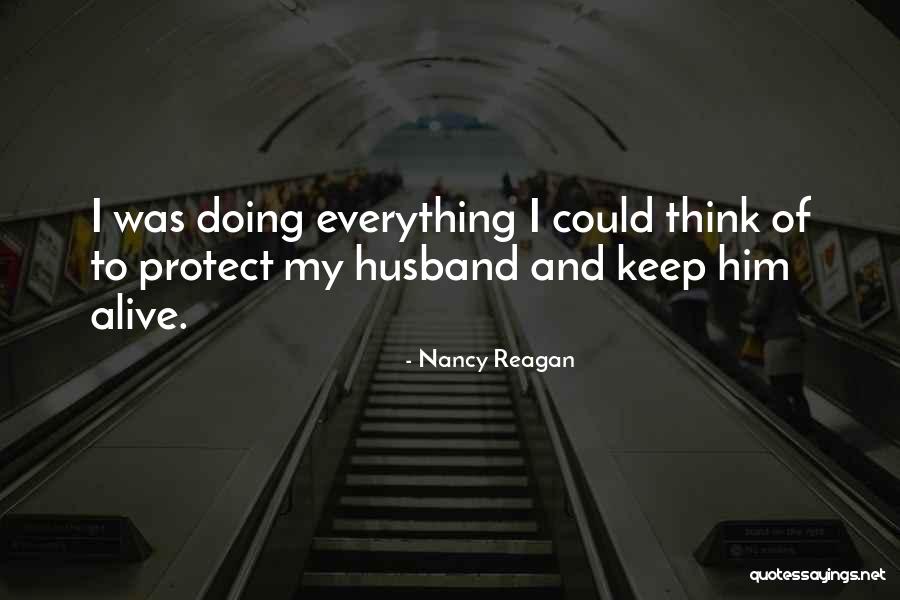 Husband Protect Quotes By Nancy Reagan