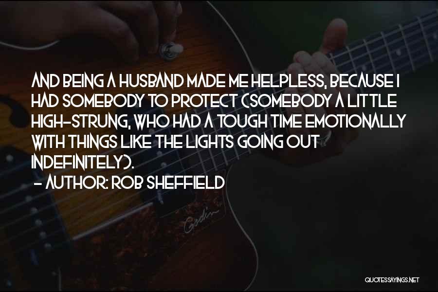 Husband Protect Quotes By Rob Sheffield