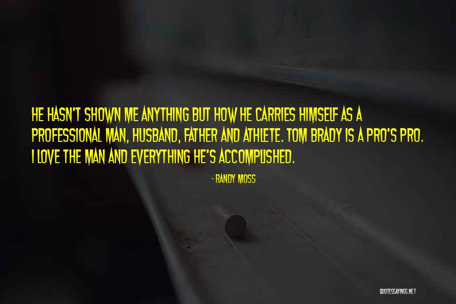 Husband S Love Quotes By Randy Moss Husband S Love Quotes By Randy Moss