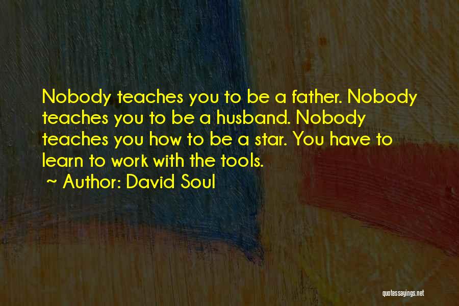 Husband To Be Quotes By David Soul