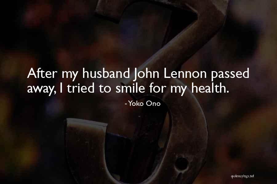 Husband Who Passed Away Quotes By Yoko Ono