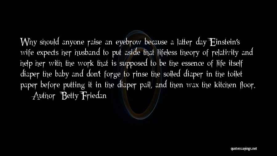 Husband Wife And Baby Quotes By Betty Friedan