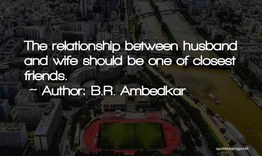 Husband Wife Relationship Quotes By B.R. Ambedkar