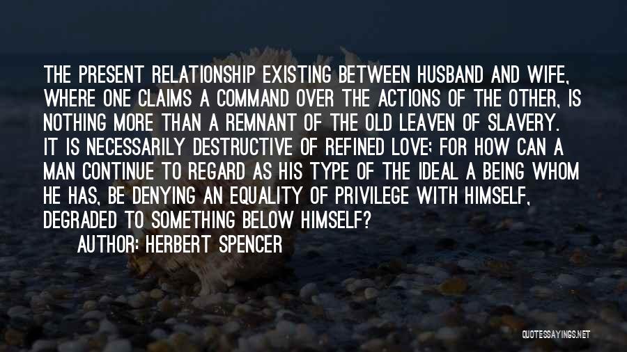 Husband Wife Relationship Quotes By Herbert Spencer