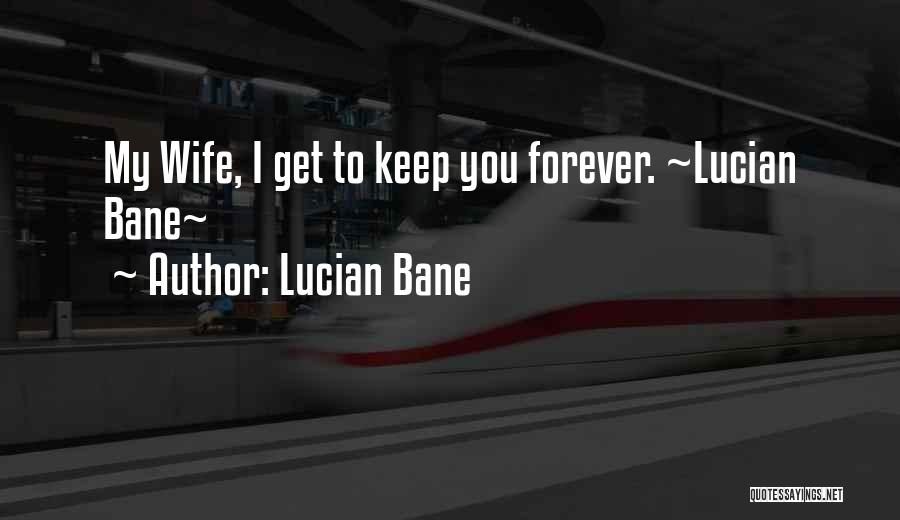 Husband Wife Relationship Quotes By Lucian Bane
