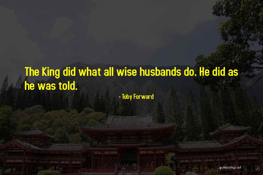 Husband Wife Relationship Quotes By Toby Forward