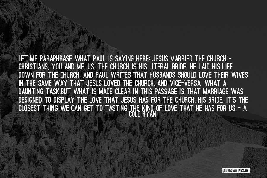 Husbands And Love Quotes By Cole Ryan Husbands And Love Quotes By Cole Ryan