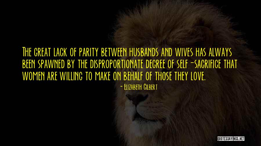 Husbands And Love Quotes By Elizabeth Gilbert Husbands And Love Quotes By Elizabeth Gilbert