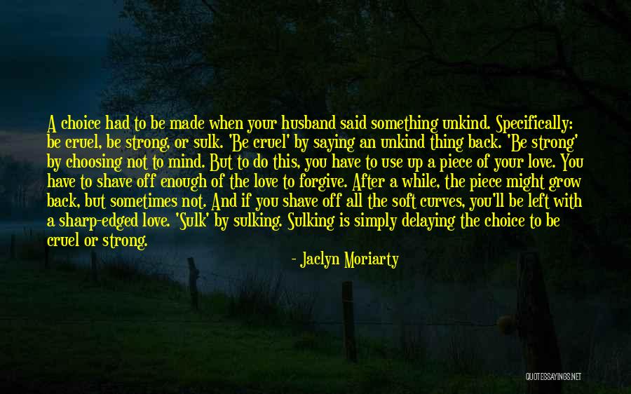 Husbands And Love Quotes By Jaclyn Moriarty Husbands And Love Quotes By Jaclyn Moriarty