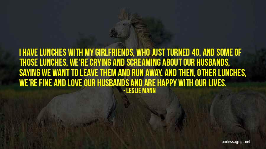 Husbands And Love Quotes By Leslie Mann Husbands And Love Quotes By Leslie Mann