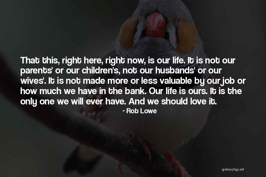 Husbands And Love Quotes By Rob Lowe Husbands And Love Quotes By Rob Lowe