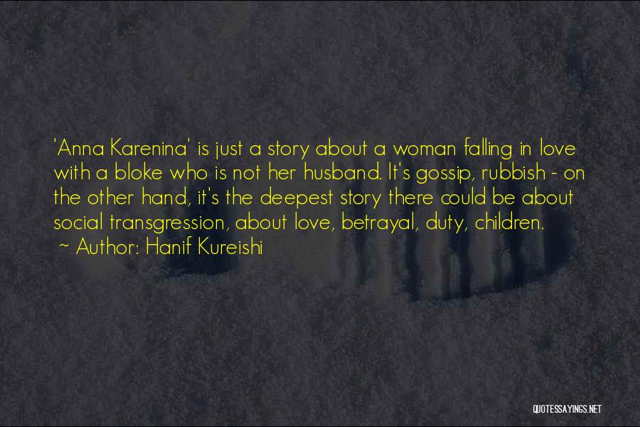 Husband's Betrayal Quotes By Hanif Kureishi
