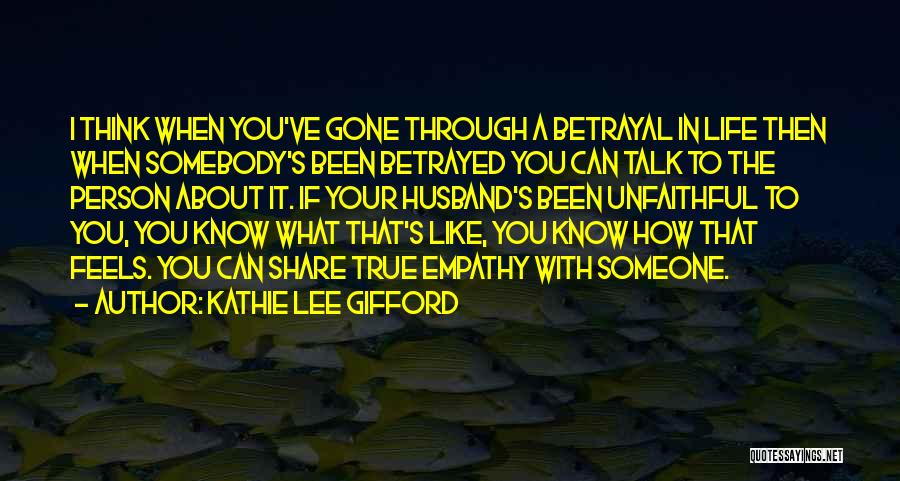 Husband's Betrayal Quotes By Kathie Lee Gifford