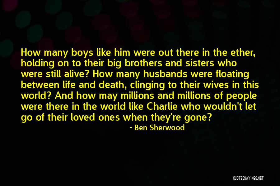 Husbands Death Quotes By Ben Sherwood Husbands Death Quotes By Ben Sherwood