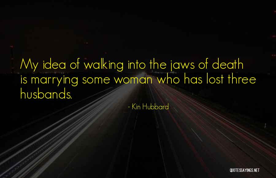 Husbands Death Quotes By Kin Hubbard Husbands Death Quotes By Kin Hubbard