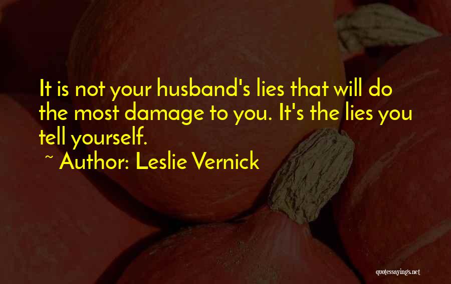 Husband's Lies Quotes By Leslie Vernick