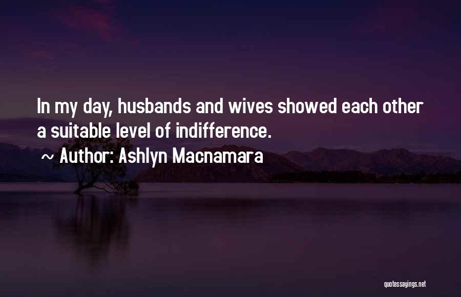 Husbands Quotes By Ashlyn Macnamara