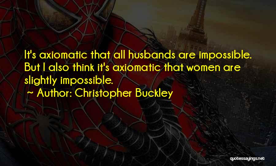 Husbands Quotes By Christopher Buckley