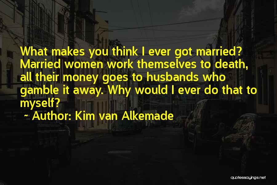 Husbands Quotes By Kim Van Alkemade