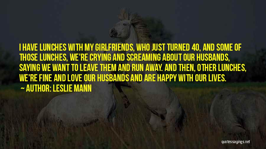 Husbands Quotes By Leslie Mann