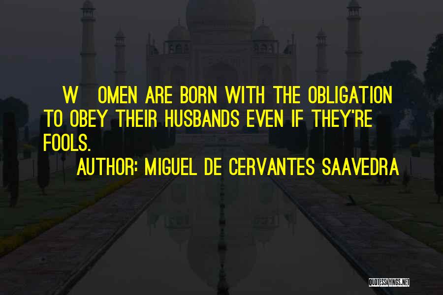 Husbands Quotes By Miguel De Cervantes Saavedra