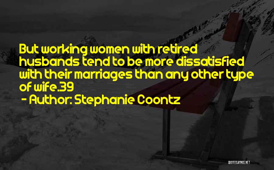 Husbands Working Too Much Quotes By Stephanie Coontz