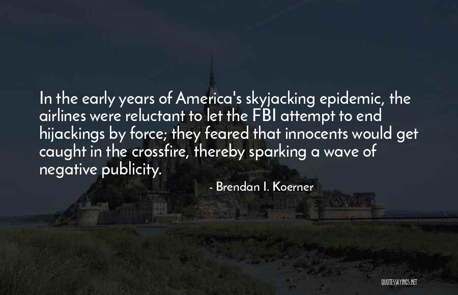Husch Blackwell Quotes By Brendan I. Koerner Husch Blackwell Quotes By Brendan I. Koerner