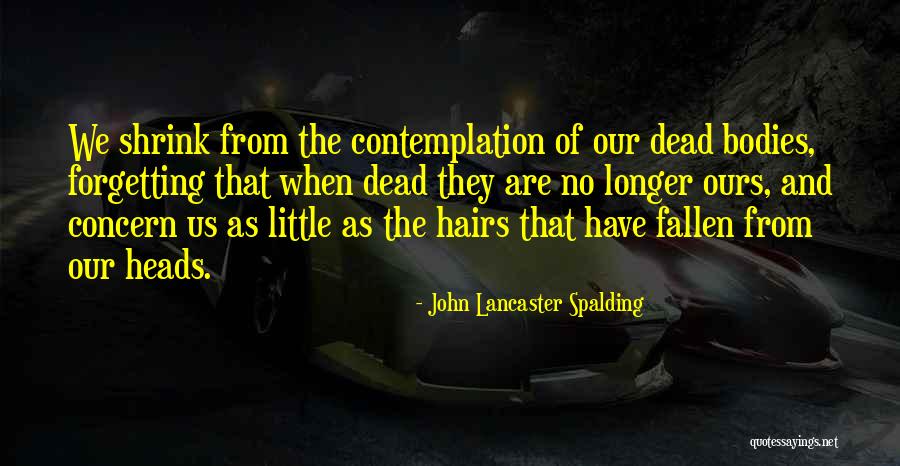 Huschke Rd Quotes By John Lancaster Spalding Huschke Rd Quotes By John Lancaster Spalding
