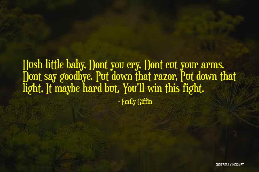 Hush Now Baby Quotes By Emily Giffin Hush Now Baby Quotes By Emily Giffin